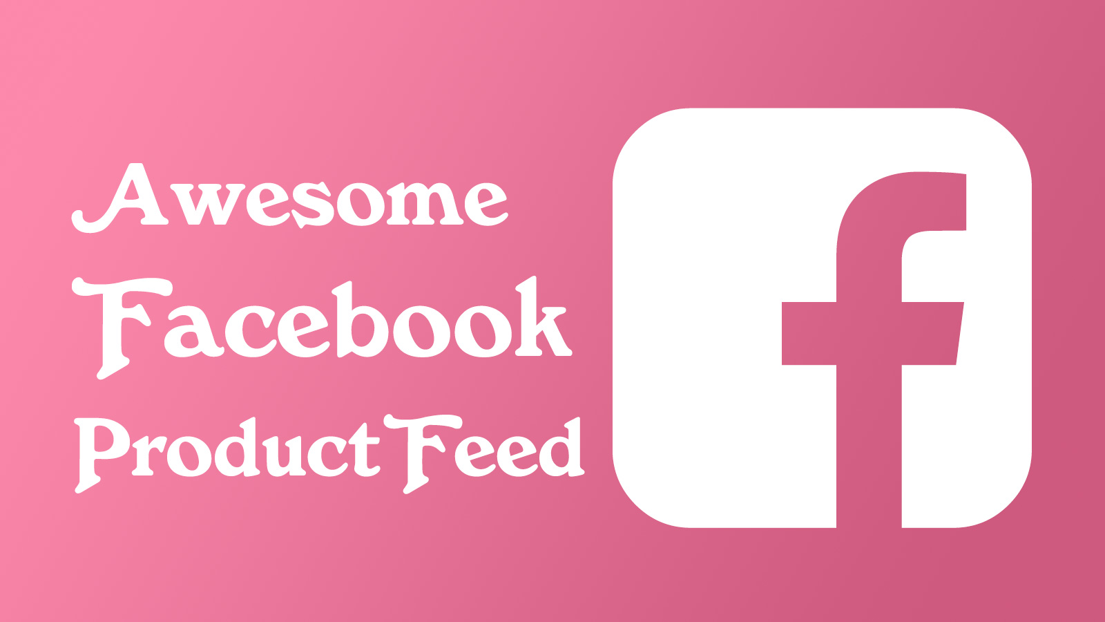 Awesome Feeds – Facebook Product Feed for Shopify