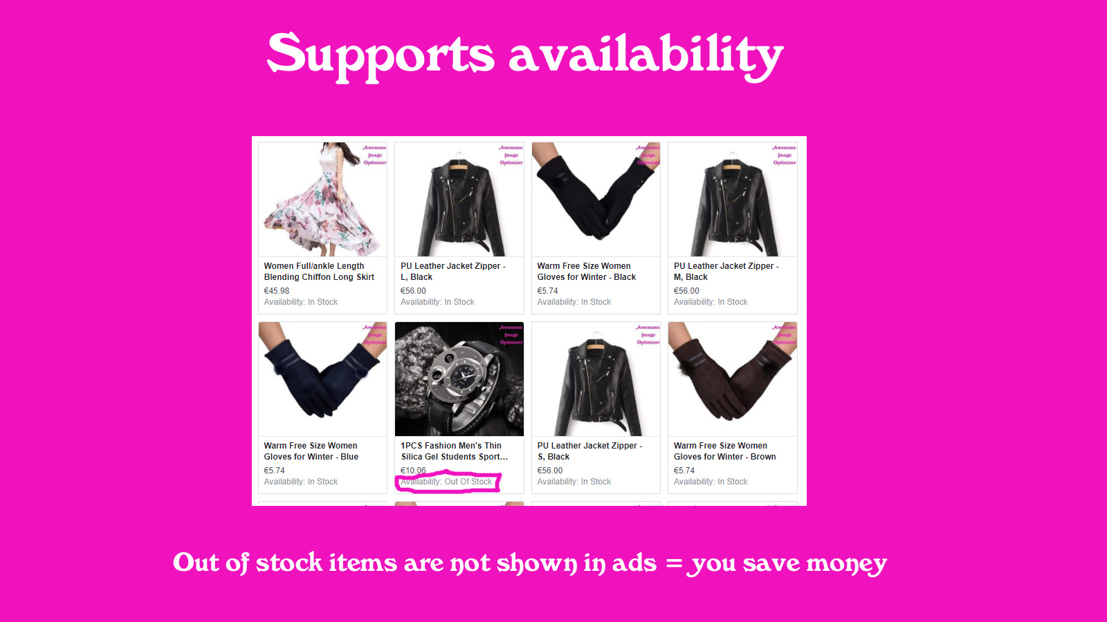 Supports availability - out of stock items are not shown means you save money
